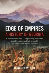 Edge of Empires: A History of Georgia hinta ja tiedot | Historiakirjat | hobbyhall.fi