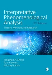 Interpretative Phenomenological Analysis: Theory, Method and Research 2nd Revised edition hinta ja tiedot | Yhteiskunnalliset kirjat | hobbyhall.fi