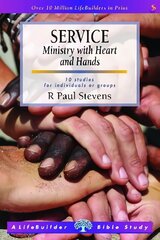 Service: Ministry with Heart and Hands (Lifebuilder Study Guides) hinta ja tiedot | Hengelliset kirjat ja teologia | hobbyhall.fi