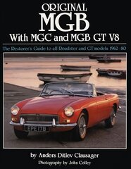 Original MGB with MGC and MGB GT V8: The Restorer's Guide to All Roadster and GT Models 1962-80 hinta ja tiedot | Matkakirjat ja matkaoppaat | hobbyhall.fi