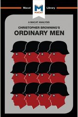 Analysis of Christopher R. Browning's Ordinary Men: Reserve Police Battalion 101 and the Final Solution in Poland hinta ja tiedot | Historiakirjat | hobbyhall.fi