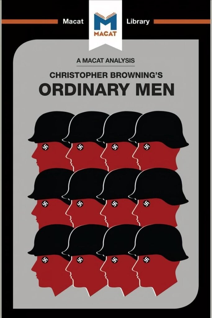 Analysis of Christopher R. Browning's Ordinary Men: Reserve Police Battalion 101 and the Final Solution in Poland hinta ja tiedot | Historiakirjat | hobbyhall.fi