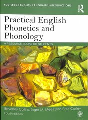 Practical English Phonetics and Phonology: A Resource Book for Students 4th edition hinta ja tiedot | Vieraiden kielten oppimateriaalit | hobbyhall.fi