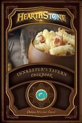 Hearthstone: Innkeepers Tavern Cookbook hinta ja tiedot | Keittokirjat | hobbyhall.fi