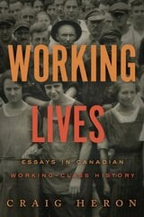 Working Lives: Essays in Canadian Working-Class History hinta ja tiedot | Historiakirjat | hobbyhall.fi