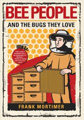 Bee People and the Bugs They Love hinta ja tiedot | Yhteiskunnalliset kirjat | hobbyhall.fi