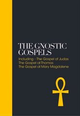 Gnostic Gospels Sacred Texts: Including the Gospel of Judas, The Gospel of Thomas, The Gospel of Mary Magdalene New edition hinta ja tiedot | Hengelliset kirjat ja teologia | hobbyhall.fi