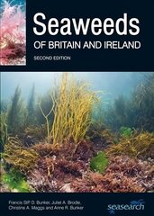 Seaweeds of Britain and Ireland 2nd Revised edition hinta ja tiedot | Matkakirjat ja matkaoppaat | hobbyhall.fi