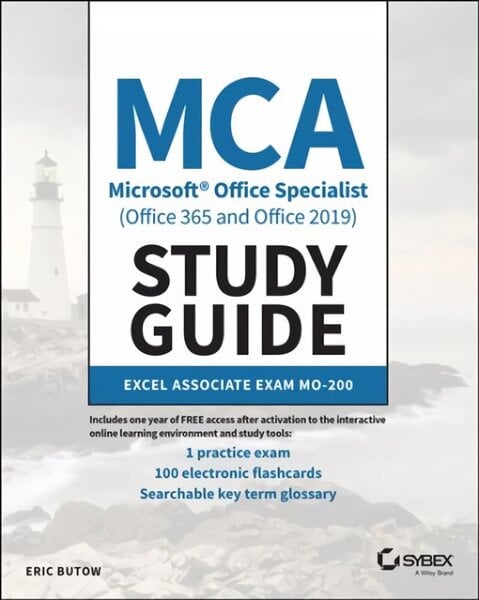 MCA Microsoft Office Specialist (Office 365 and Office 2019) Study Guide: Excel Associate Exam MO-200