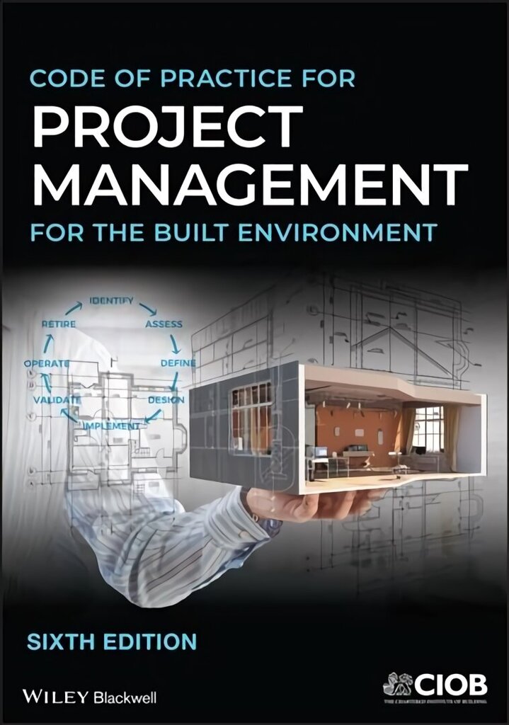 Code of Practice for Project Management for the Built Environment 6th edition hinta ja tiedot | Yhteiskunnalliset kirjat | hobbyhall.fi