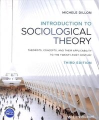 Introduction to Sociological Theory: Theorists, Concepts, and their Applicability to the Twenty-First Century 3rd edition hinta ja tiedot | Yhteiskunnalliset kirjat | hobbyhall.fi