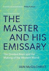 Master and His Emissary: The Divided Brain and the Making of the Western World 2nd Revised edition hinta ja tiedot | Historiakirjat | hobbyhall.fi