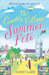 Country Village Summer Fete: A perfect, heartwarming holiday read (The Country Village Series book 2) hinta ja tiedot | Fantasia- ja scifi-kirjallisuus | hobbyhall.fi