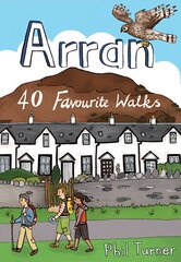 Arran: 40 Favourite Walks hinta ja tiedot | Terveys- ja ravitsemuskirjat | hobbyhall.fi