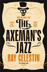 Axeman's Jazz: The Award-Winning Historical Crime Thriller Set in Mafia-Run New Orleans hinta ja tiedot | Jännityskirjat ja dekkarit | hobbyhall.fi