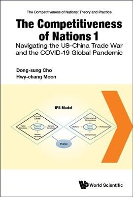 Competitiveness Of Nations 1, The: Navigating The Us-china Trade War And The Covid-19 Global Pandemic