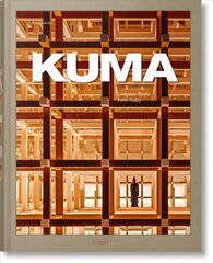 Kuma. Complete Works 1988Today. 2021 Edition Multilingual edition hinta ja tiedot | Arkkitehtuurikirjat | hobbyhall.fi