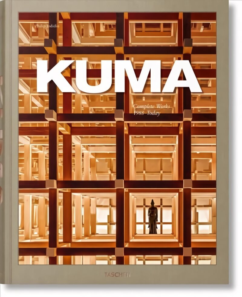 Kuma. Complete Works 1988Today. 2021 Edition Multilingual edition hinta ja tiedot | Arkkitehtuurikirjat | hobbyhall.fi