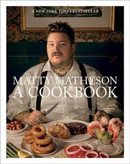 Matty Matheson: A Cookbook hinta ja tiedot | Keittokirjat | hobbyhall.fi