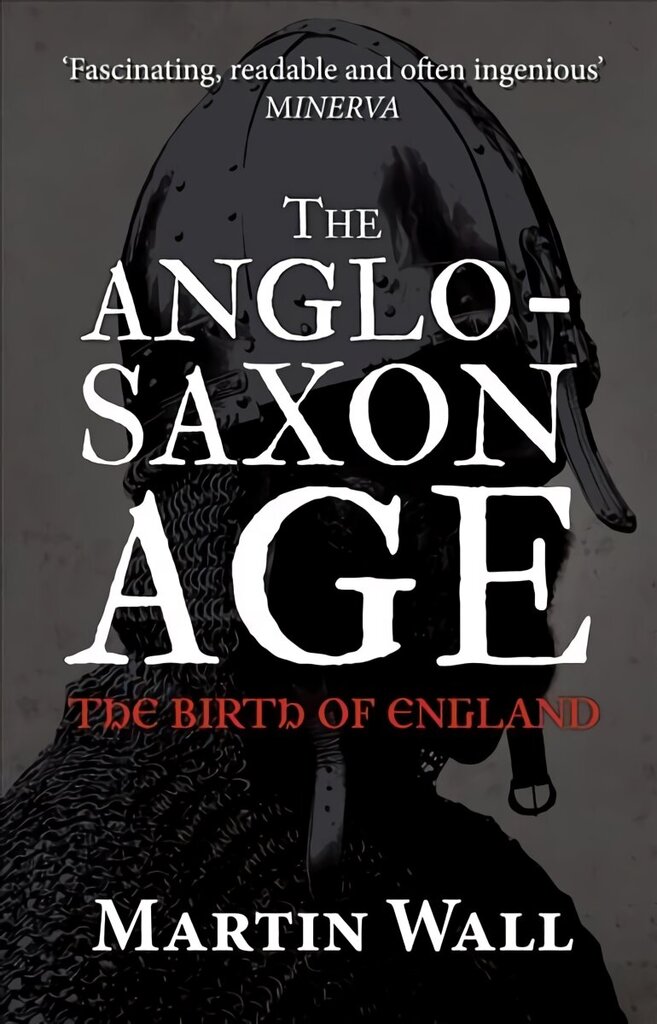 Anglo-Saxon Age: The Birth of England hinta ja tiedot | Historiakirjat | hobbyhall.fi