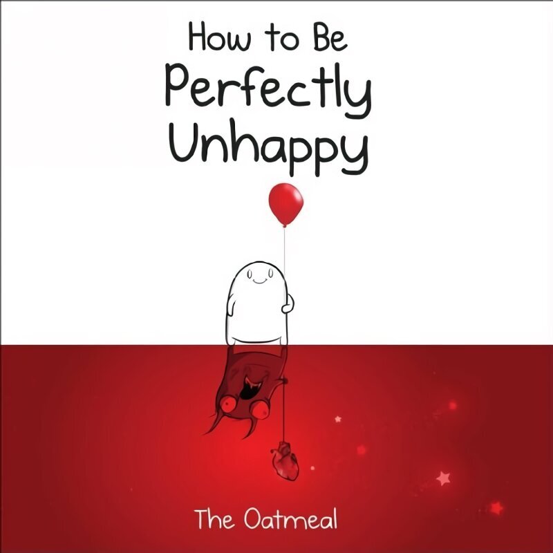 How to Be Perfectly Unhappy hinta ja tiedot | Fantasia- ja scifi-kirjallisuus | hobbyhall.fi