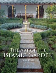 Art of the Islamic Garden hinta ja tiedot | Arkkitehtuurikirjat | hobbyhall.fi