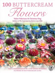 100 Buttercream Flowers: The Complete Step-by-Step Guide to Piping Flowers in Buttercream Icing hinta ja tiedot | Keittokirjat | hobbyhall.fi