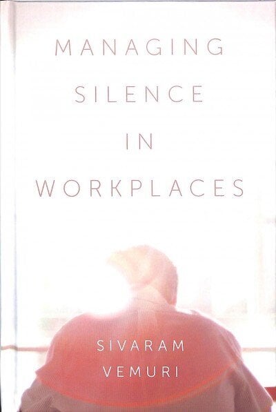 Managing Silence in Workplaces hinta ja tiedot | Talouskirjat | hobbyhall.fi