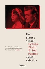 Silent Woman: Sylvia Plath And Ted Hughes hinta ja tiedot | Elämäkerrat ja muistelmat | hobbyhall.fi