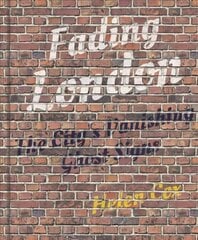 Fading London: The City's Vanishing Ghost Signs 2nd edition hinta ja tiedot | Talouskirjat | hobbyhall.fi