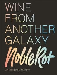 Noble Rot Book: Wine from Another Galaxy hinta ja tiedot | Keittokirjat | hobbyhall.fi