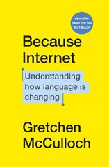 Because Internet: Understanding how language is changing hinta ja tiedot | Vieraiden kielten oppimateriaalit | hobbyhall.fi