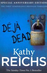 Deja Dead: The classic forensic thriller (Temperance Brennan 1) hinta ja tiedot | Fantasia- ja scifi-kirjallisuus | hobbyhall.fi