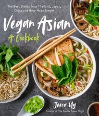 Vegan Asian: A Cookbook: The Best Dishes from Thailand, Japan, China and More Made Simple hinta ja tiedot | Keittokirjat | hobbyhall.fi