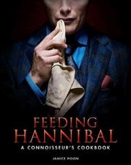 Feeding Hannibal: A Connoisseur's Cookbook hinta ja tiedot | Keittokirjat | hobbyhall.fi