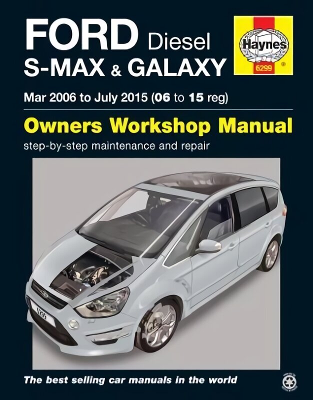 Ford S-MAX & Galaxy Diesel (Mar 06 - July 15) Haynes Repair Manual hinta ja tiedot | Matkakirjat ja matkaoppaat | hobbyhall.fi