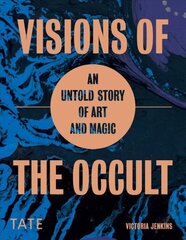 Visions of the Occult: An Untold Story of Art & Magic hinta ja tiedot | Hengelliset kirjat ja teologia | hobbyhall.fi