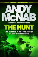 Hunt: The True Story of the Secret Mission to Catch a Taliban Warlord hinta ja tiedot | Historiakirjat | hobbyhall.fi