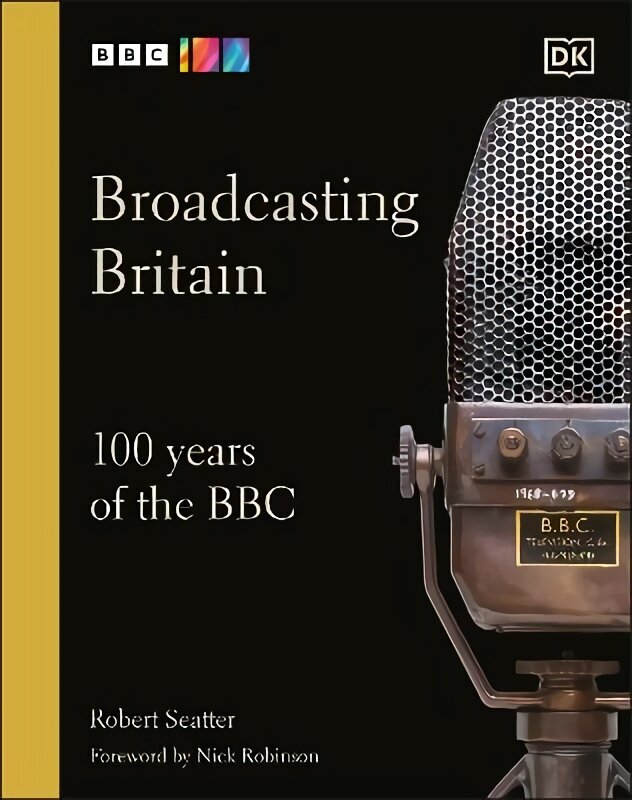 Broadcasting Britain: 100 Years of the BBC hinta ja tiedot | Historiakirjat | hobbyhall.fi