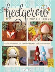 Hedgerow: Stitch and Dress the Beautiful Hedgerow Dolls With All Their Outfits and Accessories hinta ja tiedot | Terveys- ja ravitsemuskirjat | hobbyhall.fi