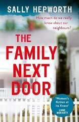 Family Next Door: A gripping read that is 'part family drama, part suburban thriller' hinta ja tiedot | Fantasia- ja scifi-kirjallisuus | hobbyhall.fi