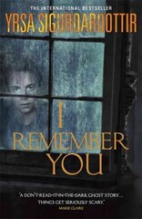 I Remember You: The bone-chilling haunted house ghost story from the queen of Icelandic Noir hinta ja tiedot | Fantasia- ja scifi-kirjallisuus | hobbyhall.fi