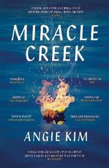 Miracle Creek: Winner of the 2020 Edgar Award for best first novel hinta ja tiedot | Fantasia- ja scifi-kirjallisuus | hobbyhall.fi