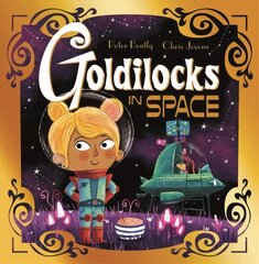 Futuristic Fairy Tales: Goldilocks in Space hinta ja tiedot | Vauvakirjat | hobbyhall.fi