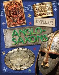 Explore!: Anglo Saxons hinta ja tiedot | Nuortenkirjat | hobbyhall.fi