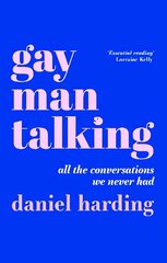 Gay Man Talking: All the Conversations We Never Had hinta ja tiedot | Yhteiskunnalliset kirjat | hobbyhall.fi