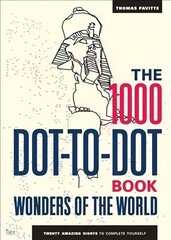 1000 Dot-to-Dot Book: Wonders of the World: Twenty amazing sights to complete yourself hinta ja tiedot | Terveys- ja ravitsemuskirjat | hobbyhall.fi