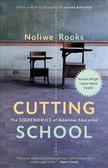 Cutting School: Privatization, Segregation, and the End of Public Education hinta ja tiedot | Yhteiskunnalliset kirjat | hobbyhall.fi