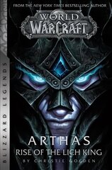 World of Warcraft: Arthas - Rise of the Lich King - Blizzard Legends: Blizzard Legends hinta ja tiedot | Fantasia- ja scifi-kirjallisuus | hobbyhall.fi