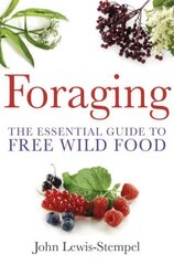 Foraging: A practical guide to finding and preparing free wild food hinta ja tiedot | Keittokirjat | hobbyhall.fi